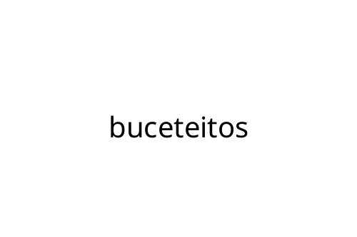 buceteitos