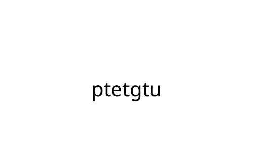 ptetgtu