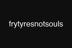 frytyresnotsouls