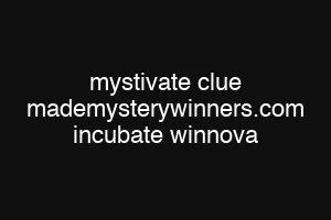 mystivate clue mademysterywinners.com incubate winnova