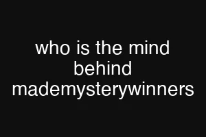 who is the mind behind mademysterywinners
